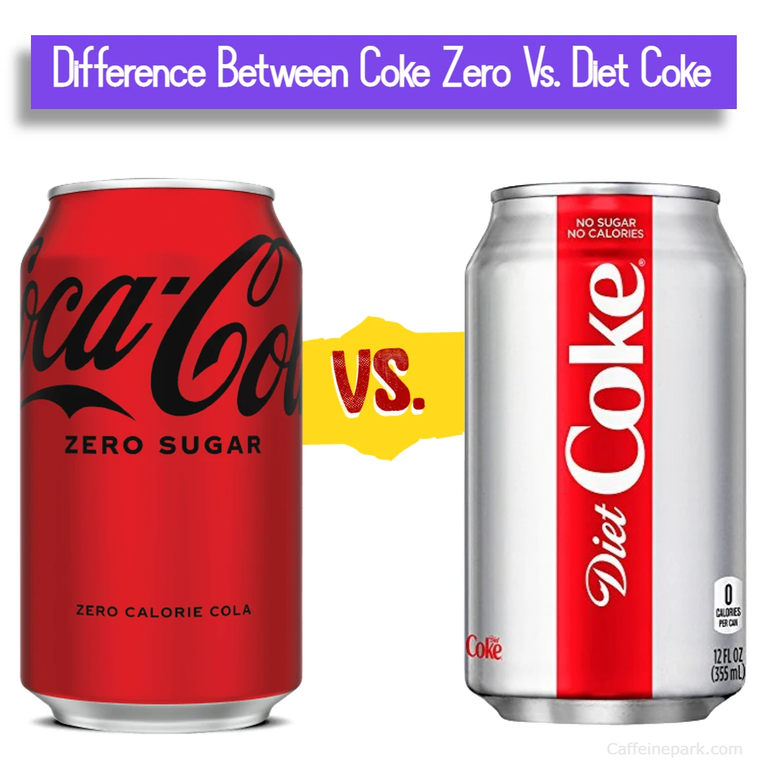 Coke Zero Vs. Diet Which is Better?